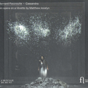 Cassandra An Opera on a Libretto by Matthew Jocelyn Live at La Monnaie
